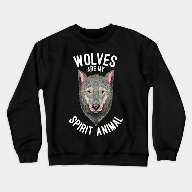 Wolves Are My Spirit Animal Wolf Lovers Gift Crewneck Sweatshirt by basselelkadi